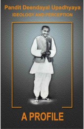 Pt. Deendayal Upadhyaya Ideology and Preception - Part - 7 A Profile